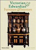 Victorian and Edwardian furniture and interiors : from the Gothic revival to art nouveau /