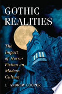Gothic realities : the impact of horror fiction on modern culture /