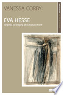 Eva Hesse : longing, belonging and displacement /