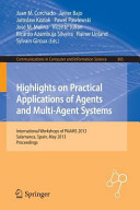 Highlights on practical applications of agents and multi-agent systems : International Workshops of PAAMS 2013, Salamanca, Spain, May 22-24, 2013. Proceedings /