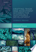 Crafting trade and investment accords for sustainable development : Athena's treaties /