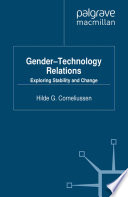 Gender-technology relations : exploring stability and change /