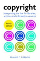 Copyright : interpreting the law for libraries, archives and information services /