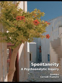 Spontaneity : a psychoanalytic inquiry /
