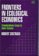 Frontiers in ecological economics : transdisciplinary essays by Robert Costanza /
