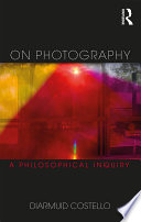 On photography : a philosophical inquiry /