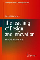 The teaching of design and innovation : principles and practices /