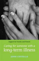 Caring for someone with a long-term illness /
