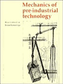 Mechanics of pre-industrial technology : an introduction to the mechanics of ancient and traditional material culture /
