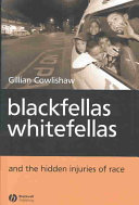 Blackfellas, whitefellas, and the hidden injuries of race /