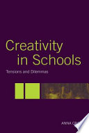 Creativity in schools : tensions and dilemmas /