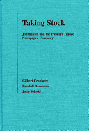 Taking stock : journalism and the publicly traded newspaper company /