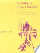 Techniques of the observer : on vision and modernity in the nineteenth century /
