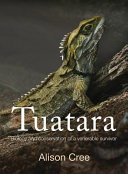 Tuatara : biology and conservation of a venerable survivor /
