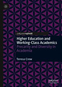 Higher education and working-class academics : precarity and diversity in academia /