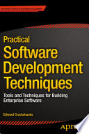 Practical software development techniques : tools and techniques for building enterprise software /