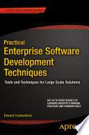 Practical enterprise software development techniques : tools and techniques for large scale solutions /