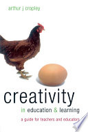 Creativity in education & learning : a guide for teachers and educators /