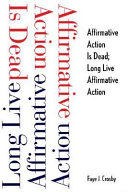 Affirmative action is dead : long live affirmative action /