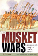 The musket wars : a history of inter-iwi conflict, 1806-45 /