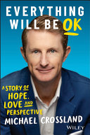 Everything will be OK : a story of hope, love and perspective /