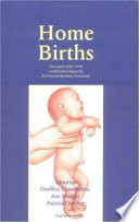 Home births : the report of the 1994 confidential enquiry by the National Birthday Trust Fund /