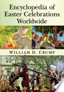Encyclopedia of Easter celebrations worldwide /