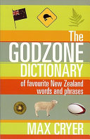 The Godzone dictionary of favourite New Zealand words and phrases /