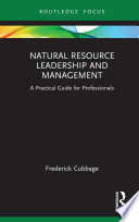 Natural resource leadership and management : a practical guide for professionals /
