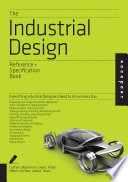Industrial design reference + specification book : everything industrial designers need to know every day /
