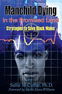 Manchild dying in the promised land : strategies to save black males /