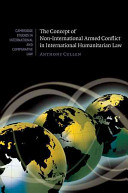 The concept of non-international armed conflict in international humanitarian law /