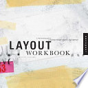 Layout workbook : a real-world guide to building pages in graphic design /