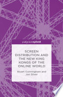 Screen distribution and the new King Kongs of the online world /