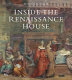 Inside the Renaissance house /