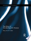 The ethics of gender-specific disease /