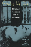 Growing up sad : childhood depression and its treatment /