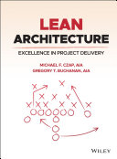 Lean architecture : excellence in project delivery /
