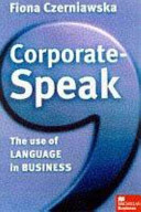 Corporate-Speak : the use of language in business /