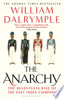 The anarchy : the relentless rise of the East India Company /