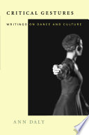 Critical gestures : writings on dance and culture /