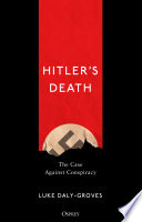 Hitler's death : the case against conspiracy /