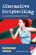 Alternative scriptwriting : successfully breaking the rules /