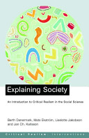 Explaining society : critical realism in the social sciences /