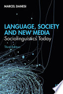 Language, society and new media : sociolinguistics today /