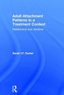 Adult attachment patterns in a treatment context : relationship and narrative /