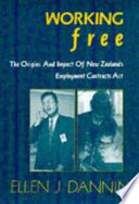 Working free : the origins and impact of New Zealand's Employment Contracts Act.