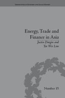 Energy, trade and finance in Asia : a political and economic analysis /