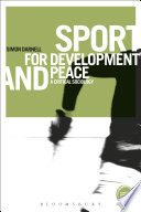 Sport for development and peace : a critical sociology /