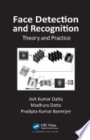 Face detection and recognition : theory and practice /